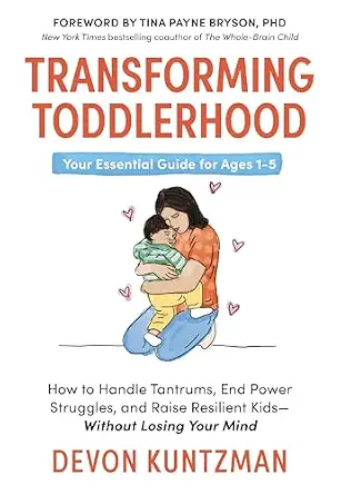 خرید و دانلود نسخه کامل کتاب زبان اصلی Transforming Toddlerhood: How to Handle Tantrums, End Power Struggles, and Raise Resilient Kids—Without Losing Your Mind PDF | دانلود کتاب خارجی_6ab19ace5ab78.webp خرید و دانلود نسخه کامل کتاب زبان اصلی Transforming Toddlerhood: How to Handle Tantrums, End Power Struggles, and Raise Resilient Kids—Without Losing Your Mind PDF | دانلود کتاب خارجی