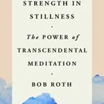خرید و دانلود نسخه کامل کتاب زبان اصلی Strength in Stillness: The Power of Transcendental Meditation Kindle Edition PDF | دانلود کتاب خارجی