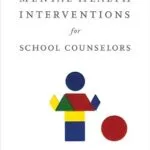 خرید و دانلود نسخه کامل کتاب زبان اصلی Mental Health Interventions for School Counselors (School Counseling) PDF | دانلود کتاب خارجی