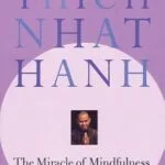 خرید و دانلود نسخه کامل کتاب زبان اصلی The Miracle of Mindfulness: An Introduction to the Practice of Meditation PDF | دانلود کتاب خارجی
