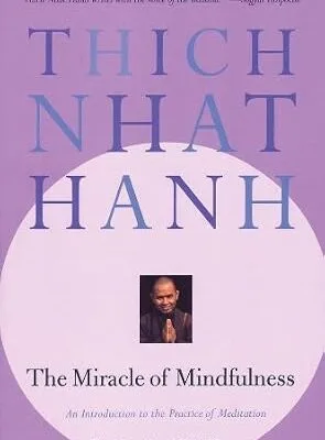 خرید و دانلود نسخه کامل کتاب زبان اصلی The Miracle of Mindfulness: An Introduction to the Practice of Meditation PDF | دانلود کتاب خارجی