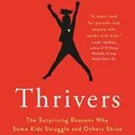 خرید و دانلود نسخه کامل کتاب زبان اصلی Thrivers: The Surprising Reasons Why Some Kids Struggle and Others Shine PDF | دانلود کتاب خارجی