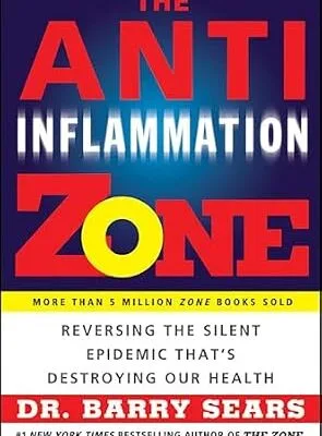 خرید و دانلود نسخه کامل کتاب زبان اصلی The Anti-Inflammation Zone: Reversing the Silent Epidemic That’s Destroying Our Health (The Zone) | دانلود کتاب خارجی