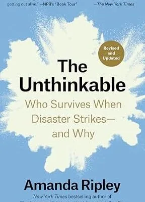 خرید و دانلود نسخه کامل کتاب زبان اصلی The Unthinkable (Revised and Updated): Who Survives When Disaster Strikes–and Why PDF | دانلود کتاب خارجی