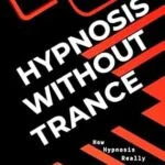 خرید و دانلود نسخه کامل کتاب زبان اصلی Hypnosis Without Trance: How Hypnosis Really Works PDF | دانلود کتاب خارجی