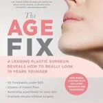 خرید و دانلود نسخه کامل کتاب زبان اصلی The Age Fix: A Leading Plastic Surgeon Reveals How to Really Look 10 Years Younger PDF | دانلود کتاب خارجی