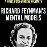 خرید و دانلود نسخه کامل کتاب زبان اصلی Richard Feynman’s Mental Models: How to Think, Learn, and Problem-Solve Like a Nobel Prize-Winning Polymath (Learning how to Learn Book 23) PDF | دانلود کتاب خارجی
