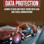 خرید و دانلود نسخه کامل کتاب زبان اصلی CYBERSECURITY DATA PROTECTION: AGAINST ATTACKS AND THEAT TRENDS WITH LEGAL AND ETHICAL CONSIDERATIONS PDF | دانلود کتاب خارجی