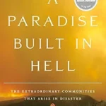 خرید و دانلود نسخه کامل کتاب زبان اصلی A Paradise Built in Hell: The Extraordinary Communities That Arise in Disaster PDF | دانلود کتاب خارجی