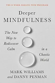 خرید و دانلود نسخه کامل کتاب زبان اصلی Deeper Mindfulness: The New Way to Rediscover Calm in a Chaotic World PDF | دانلود کتاب خارجی_6aa7c4c581412.jpeg خرید و دانلود نسخه کامل کتاب زبان اصلی Deeper Mindfulness: The New Way to Rediscover Calm in a Chaotic World PDF | دانلود کتاب خارجی