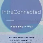 خرید و دانلود نسخه کامل کتاب زبان اصلی IntraConnected: MWe (Me + We) as the Integration of Self, Identity, and Belonging (Norton Series on Interpersonal Neurobiology) Kindle Edition PDF | دانلود کتاب خارجی