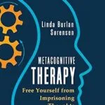 خرید و دانلود نسخه کامل کتاب زبان اصلی Metacognitive Therapy: Free Yourself from Imprisoning Thoughts PDF | دانلود کتاب خارجی