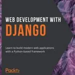 خرید و دانلود نسخه کامل کتاب زبان اصلی Web Development with Django: Learn to build modern web applications with a Python-based framework 1st Edition PDF | دانلود کتاب خارجی