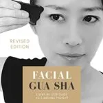 خرید و دانلود نسخه کامل کتاب زبان اصلی Facial Gua sha: A Step-by-step Guide to a Natural Facelift (REVISED EDITION) Kindle Edition PDF | دانلود کتاب خارجی