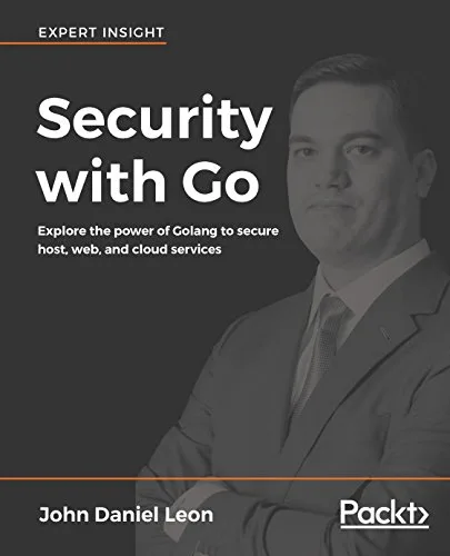 خرید و دانلود نسخه کامل کتاب زبان اصلی Security with Go: Explore the power of Golang to secure host, web, and cloud services 1st Edition PDF | دانلود کتاب خارجی