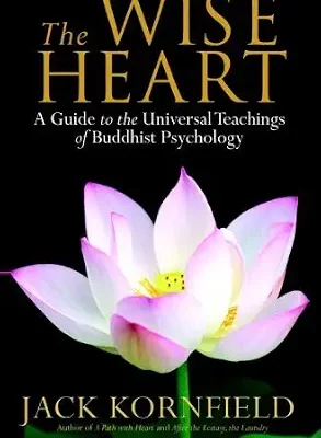 خرید و دانلود نسخه کامل کتاب زبان اصلی The Wise Heart: A Guide to the Universal Teachings of Buddhist Psychology PDF | دانلود کتاب خارجی