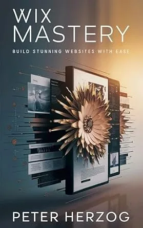 خرید و دانلود نسخه کامل کتاب زبان اصلی Wix Mastery: Build Stunning Websites with Ease PDF | دانلود کتاب خارجی