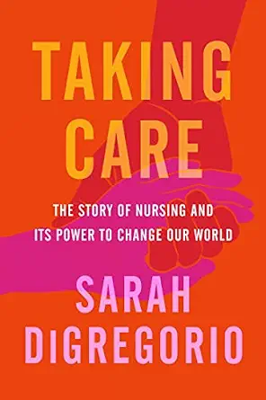 خرید و دانلود نسخه کامل کتاب زبان اصلی Taking Care: The Story of Nursing and Its Power to Change Our World PDF | دانلود کتاب خارجی_6ab1b468ebcd2.webp خرید و دانلود نسخه کامل کتاب زبان اصلی Taking Care: The Story of Nursing and Its Power to Change Our World PDF | دانلود کتاب خارجی