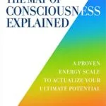 خرید و دانلود نسخه کامل کتاب زبان اصلی The Map of Consciousness Explained: A Proven Energy Scale to Actualize Your Ultimate Potential Kindle Edition PDF | دانلود کتاب خارجی