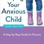 خرید و دانلود نسخه کامل کتاب زبان اصلی Helping Your Anxious Child: A Step-by-Step Guide for Parents PDF | دانلود کتاب خارجی