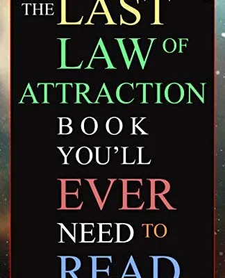خرید و دانلود نسخه کامل کتاب زبان اصلی The Last Law of Attraction Book You’ll Ever Need To Read: The Missing Key To Finally Tapping Into The Universe And Manifesting Your Desires Kindle Edition PDF | دانلود کتاب خارجی