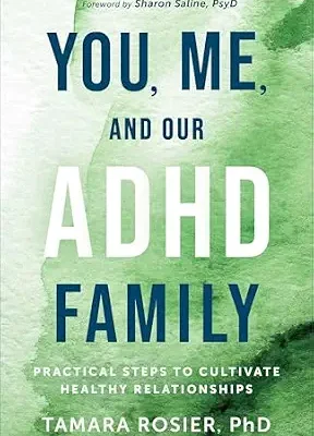 خرید و دانلود نسخه کامل کتاب زبان اصلی You, Me, and Our ADHD Family: Practical Steps to Cultivate Healthy Relationships PDF | دانلود کتاب خارجی