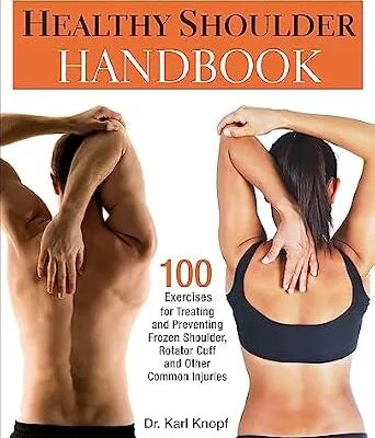 خرید و دانلود نسخه کامل کتاب زبان اصلی Healthy Shoulder Handbook: 100 Exercises for Treating and Preventing Frozen Shoulder, Rotator Cuff and other Common Injuries | دانلود کتاب خارجی
