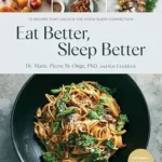 خرید و دانلود نسخه کامل کتاب زبان اصلی Eat Better, Sleep Better: 75 Recipes and A 28-Day Meal Plan That Unlock the Food-Sleep Connection (A Cookbook) | دانلود کتاب خارجی