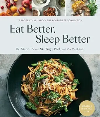 خرید و دانلود نسخه کامل کتاب زبان اصلی Eat Better, Sleep Better: 75 Recipes and A 28-Day Meal Plan That Unlock the Food-Sleep Connection (A Cookbook) | دانلود کتاب خارجی