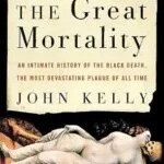 خرید و دانلود نسخه کامل کتاب زبان اصلی The Great Mortality: An Intimate History of the Black Death, the Most Devastating Plague of All Time | دانلود کتاب خارجی