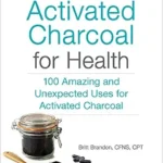 خرید و دانلود نسخه کامل کتاب زبان اصلی Activated Charcoal for Health: 100 Amazing and Unexpected Uses for Activated Charcoal (For Health Series) PDF | دانلود کتاب خارجی