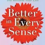 خرید و دانلود نسخه کامل کتاب زبان اصلی Better in Every Sense: How the New Science of Sensation Can Help You Reclaim Your Life PDF | دانلود کتاب خارجی
