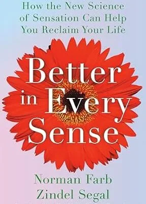 خرید و دانلود نسخه کامل کتاب زبان اصلی Better in Every Sense: How the New Science of Sensation Can Help You Reclaim Your Life PDF | دانلود کتاب خارجی