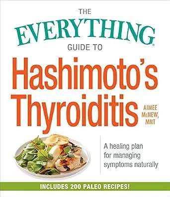 خرید و دانلود نسخه کامل کتاب زبان اصلی The Everything Guide to Hashimoto’s Thyroiditis: A Healing Plan for Managing Symptoms Naturally (Everything® Series) | دانلود کتاب خارجی