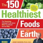 خرید و دانلود نسخه کامل کتاب زبان اصلی The 150 Healthiest Foods on Earth: The Surprising, Unbiased Truth about What You Should Eat and Why | دانلود کتاب خارجی