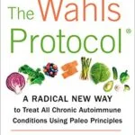 خرید و دانلود نسخه کامل کتاب زبان اصلی The Wahls Protocol: A Radical New Way to Treat All Chronic Autoimmune Conditions Using Paleo Principles Kindle Edition PDF | دانلود کتاب خارجی