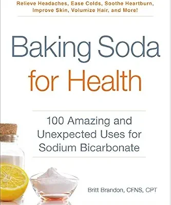 خرید و دانلود نسخه کامل کتاب زبان اصلی Baking Soda for Health: 100 Amazing and Unexpected Uses for Sodium Bicarbonate (For Health Series) PDF | دانلود کتاب خارجی