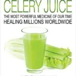 خرید و دانلود نسخه کامل کتاب زبان اصلی Medical Medium Celery Juice: The Most Powerful Medicine of Our Time Healing Millions Worldwide (Medical Medium Series) PDF | دانلود کتاب خارجی