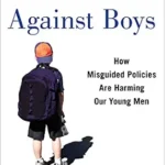 خرید و دانلود نسخه کامل کتاب زبان اصلی The War Against Boys: How Misguided Policies are Harming Our Young Men | دانلود کتاب خارجی