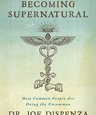خرید و دانلود نسخه کامل کتاب زبان اصلی Becoming Supernatural: How Common People are Doing the Uncommon Kindle Edition PDF | دانلود کتاب خارجی