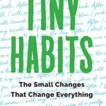 خرید و دانلود نسخه کامل کتاب زبان اصلی Tiny Habits: The Small Changes That Change Everything Kindle Edition PDF | دانلود کتاب خارجی