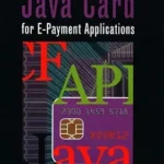 خرید و دانلود نسخه کامل کتاب زبان اصلی Java Card for E-Payment Applications (Artech House Computer Security Series) PDF | دانلود کتاب خارجی