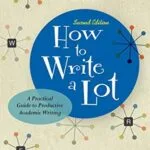 خرید و دانلود نسخه کامل کتاب زبان اصلی How to Write a Lot: A Practical Guide to Productive Academic Writing (APA LifeTools Series) 2nd Edition PDF | دانلود کتاب خارجی