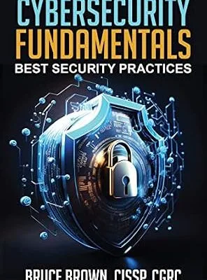 خرید و دانلود نسخه کامل کتاب زبان اصلی Cybersecurity Fundamentals: Best Security Practices (cybersecurity beginner Book 1) PDF | دانلود کتاب خارجی