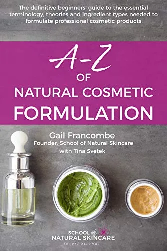 خرید و دانلود نسخه کامل کتاب زبان اصلی A-Z of Natural Cosmetic Formulation: The definitive beginners’ guide to the essential terminology, theories and ingredient types needed to formulate professional cosmetic products PDF | دانلود کتاب خارجی
