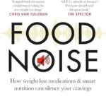 خرید و دانلود نسخه کامل کتاب زبان اصلی Food Noise: How weight loss medications & smart nutrition can silence your cravings | دانلود کتاب خارجی