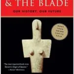 خرید و دانلود نسخه کامل کتاب زبان اصلی The Chalice and the Blade: Our History, Our Future—Updated With a New Epilogue PDF | دانلود کتاب خارجی