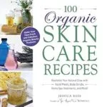 خرید و دانلود نسخه کامل کتاب زبان اصلی 100 Organic Skincare Recipes: Make Your Own Fresh and Fabulous Organic Beauty Products PDF | دانلود کتاب خارجی