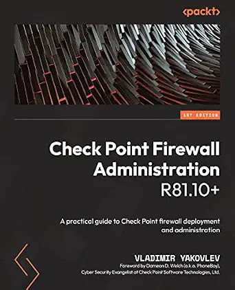 خرید و دانلود نسخه کامل کتاب زبان اصلی Check Point Firewall Administration R81.10+: A practical guide to Check Point firewall deployment and administration PDF | دانلود کتاب خارجی_6a9ac5d1a1eee.webp خرید و دانلود نسخه کامل کتاب زبان اصلی Check Point Firewall Administration R81.10+: A practical guide to Check Point firewall deployment and administration PDF | دانلود کتاب خارجی