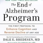خرید و دانلود نسخه کامل کتاب زبان اصلی The End of Alzheimer’s Program: The First Protocol to Enhance Cognition and Reverse Decline at Any Age | دانلود کتاب خارجی